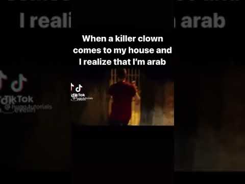 when a killer clown comes to scare an Arab person