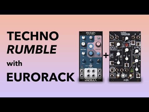 TECHNO RUMBLE with Eurorack | Kickain and MIMEOPHONE | Patch from Scratch Tutorial