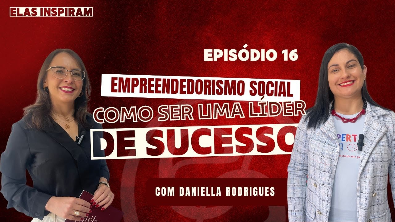 Empreendedorismo Social. Como ser uma líder social de sucesso.