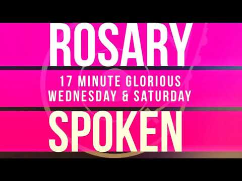 17 Minute Rosary - 3 - Glorious - Wednesday & Sunday - SPOKEN ONLY