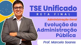 TSE Unificado: Evolução da administração pública no Brasil