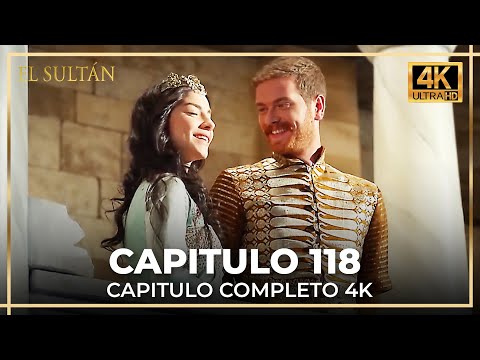 El Sultán | Capitulo 118 Completo (4K)
