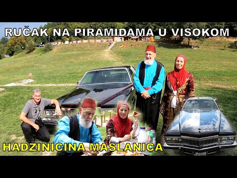 HADŽIJA SABAHUDIN NAS POZVAO DA SA KADILAKOM IDEMO NA RUČAK NA PIRAMIDE U VISOKOM