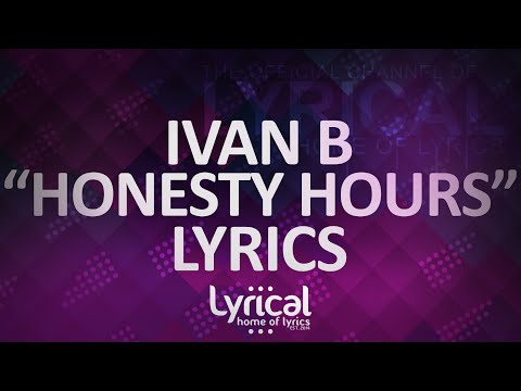 Ivan B - Honesty Hours (Prod. KraCe The Producer) Lyrics