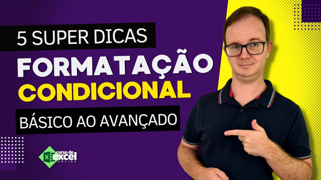 5 Super Dicas sobre Formatação Condicional do Básico ao Avançado no Excel