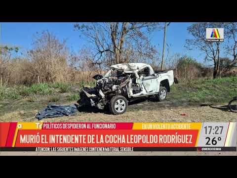 Murió el intendente de La Cocha Leopoldo Rodríguez en un accidente Políticos lo despidieron