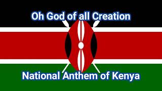 Oh God of all Creation — National Anthem of Kenya