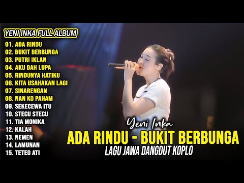 Ada Rindu, Bukit Berbunga - Yeni Inka Full Album Terbaru 2025 Lagu Jawa Dangdut Koplo Hits Viral