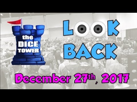 Dice Tower Reviews: Look Back - December 27, 2017