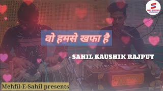 Download lagu Woh Humse Khafa Hain | Cover Song | Mehfil-E-Sahil | Ft. Sahil Kaushik | Aryan Singh mp3