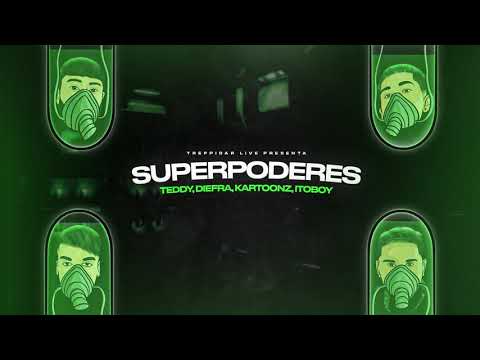 SUPERPODERES - TEDDY GAYEGO X DIEFRA X KARTOONZ X ITO BOY