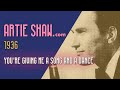 Artie Shaw - You're Giving Me a Song and a Dance - Artie Shaw Artie Shaw - You're Giving Me a Song and a Dance