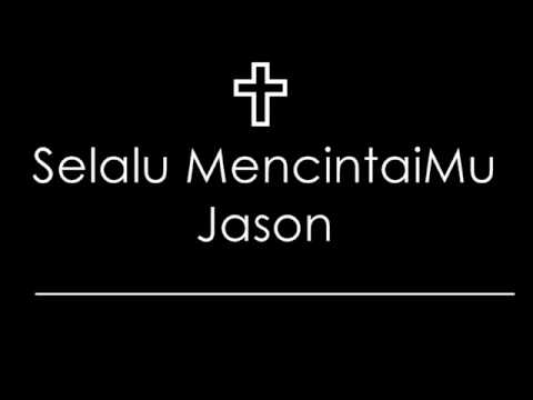 Jason - Selalu MencintaiMu
