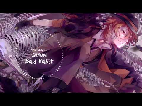 [Nightcore]_Bad Habits_SHAUN