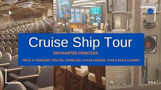 Enchanted Princess Deck 6 - Princess Theatre, Churchill Cigar Lounge, Take 5 Bar and Casino