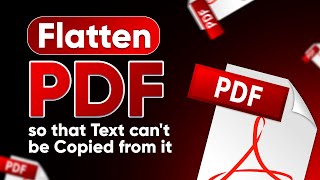 How to Flatten PDF so that Text can