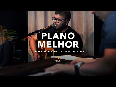 Plano melhor - Igreja Batista da Borda