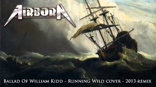 Airborn - Ballad Of William Kidd - Running Wild cover - Remix 2013