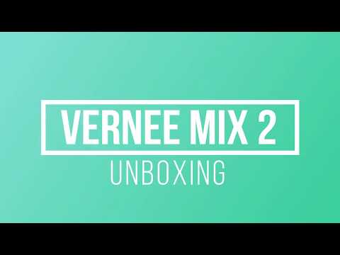 VERNEE MIX 2 UNBOXING - The latest bezel-less from China