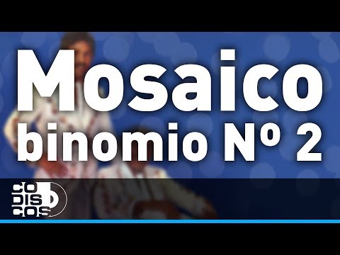 Mosaico Binomio N°2, Binomio De Oro - Audio