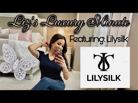 Liz's Luxury Minute|Featuring Lilysilk|100% SIlk|#luxury #lilysilk #LiveSpectacularly @lilysilk