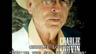 CHARLIE LOUVIN - "YOU'RE THE SAD IN MY SONG"