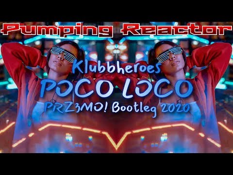 Klubbheroes - Poco Loco (PRZ3MO! Bootleg 2020)