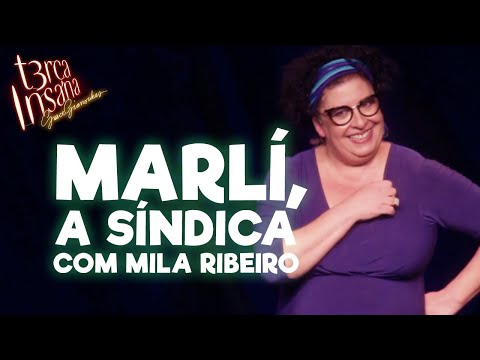 MARLÍ, A SÍNDICA - Com Mila Ribeiro - TERÇA INSANA 18 ANOS