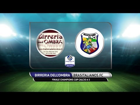 FINALE CHAMPIONS CUP C5 - Birreria dell'ombra vs Brasitalianos