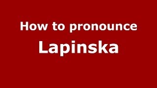 How to pronounce Łapińska