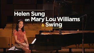 How To Swing Like Mary Lou Williams (Featuring Helen Sung)