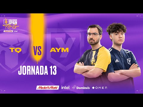 TEAM QUESO VS AYM ESPORTS JORNADA 13 - CHALLENGERS SPAIN: RISING MEDIAMARKT INTEL SPLIT 2 2023