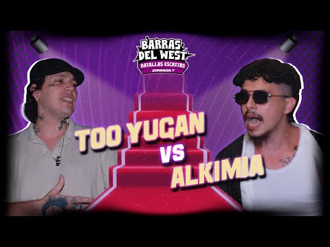 TOO YUGAN vs ALKIMIA | JORNADA 7 | BARRAS DEL WEST