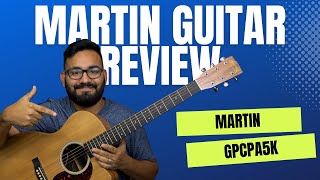 Video thumbnail for Martin GPCPA5K Review by Joshua Martinez