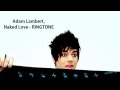 Adam Lambert - Naked Love - RINGTONE 