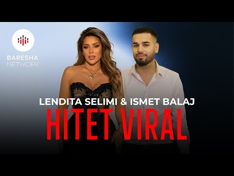 Lendita Selimi & Ismet Balaj - Hitet Viral