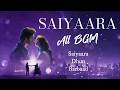 Saiyaara All BGMs Raaj Sriram Saiyara Dhun Barbaad