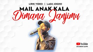Download lagu Mail Anak Kala Dimana Janjimu Lirik... mp3