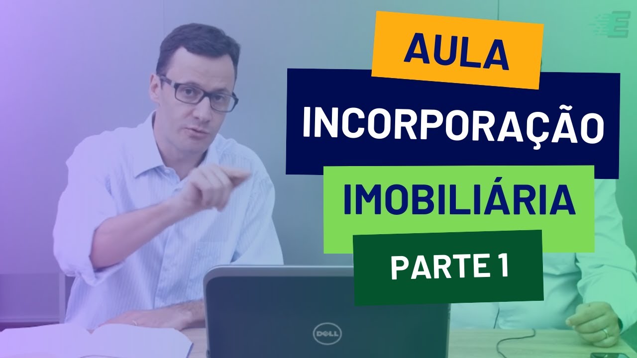 Aula | Incorporação Imobiliária | Parte 01