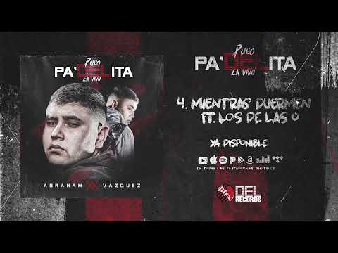 Mientras Duermen - Abraham Vazquez ft. Los De La O -  - Puro Pa'DELita - (En Vivo) - DEL Records