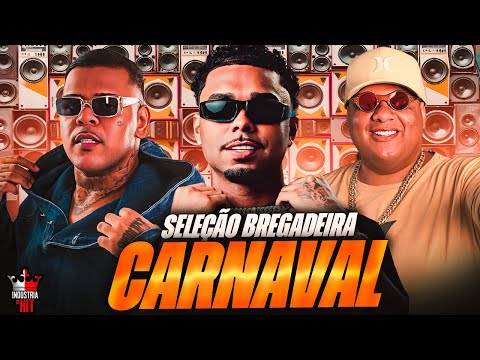 SELEÇÃO BREGADEIRA DE CARNAVAL 2026 - DODO PRESSÃO, BONDE DO GATO PRETO, GIL BALA 2026