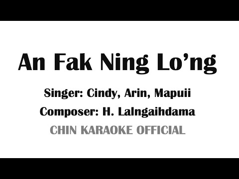 AN FAK NING LO'NG (Karaoke Version) | CINDY, ARINI, MAPUII