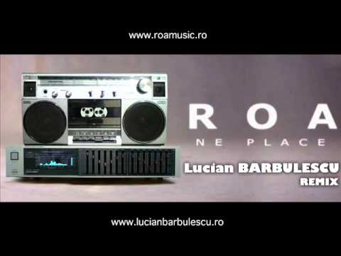 ROA - Ne place (Lucian BARBULESCU Remix)