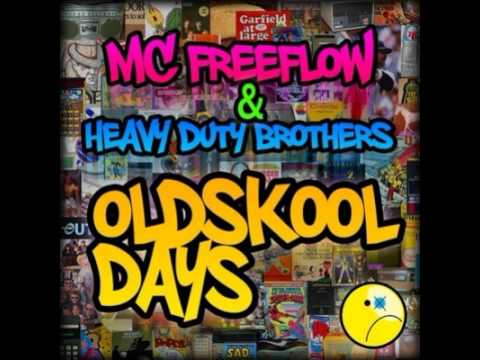MC Freeflow & Heavy Duty Brothers- Oldskool Days (Final)