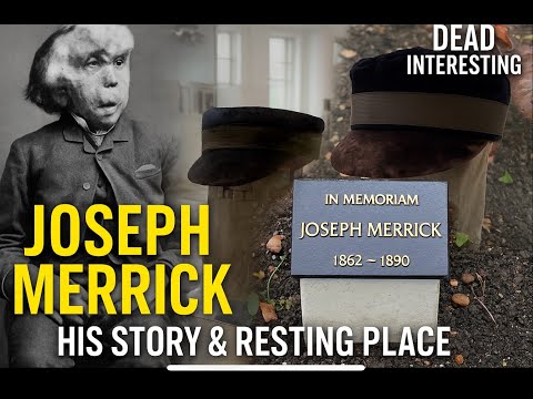 Elephant Man Joseph Merrick's Final Resting Place, Story and places In London