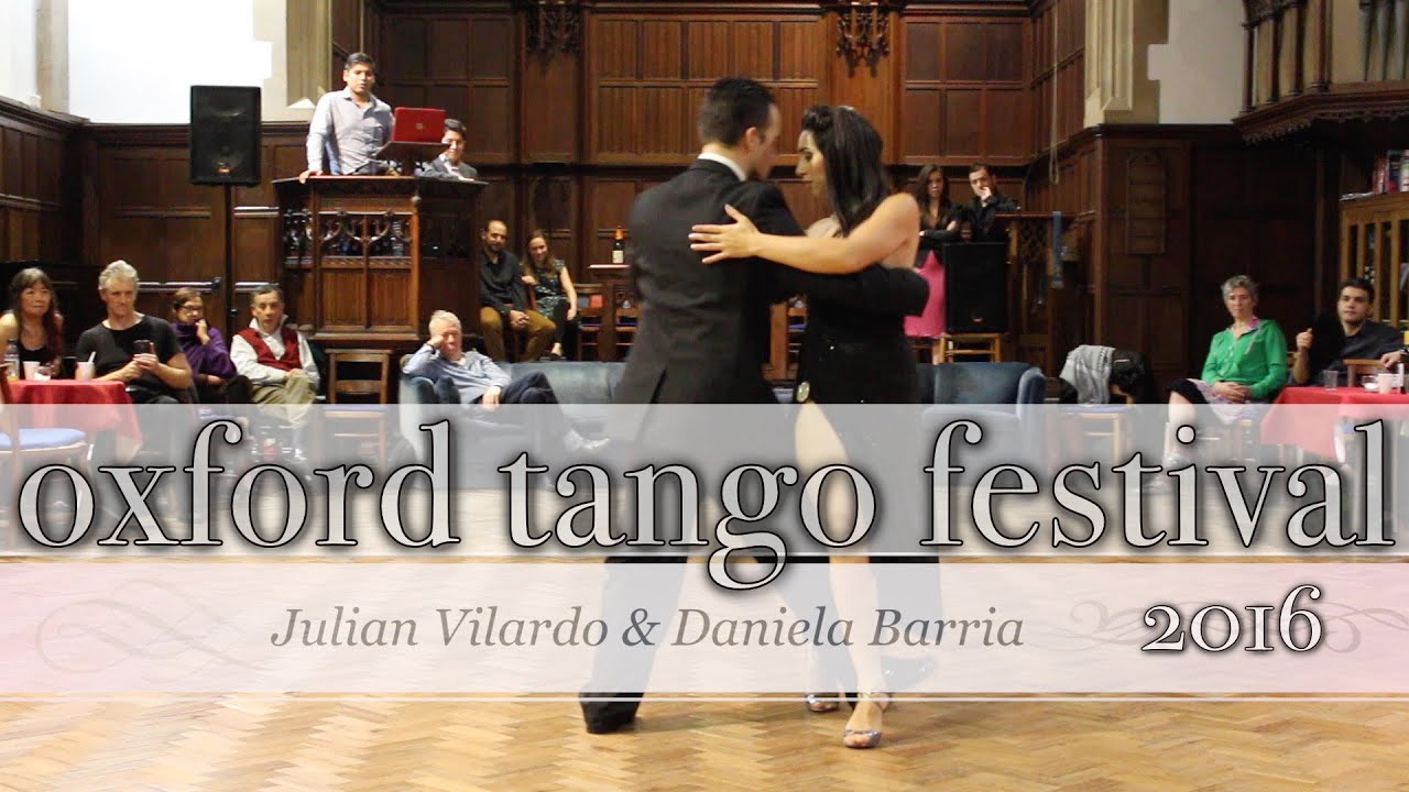 Oxford Tango Festival 2016 - Julian Vilardo & Daniela Barria (1 and 2 of 3)
