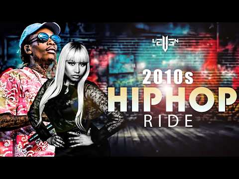 2010s HIP HOP RIDE-DJ LEVEN #hiphop
