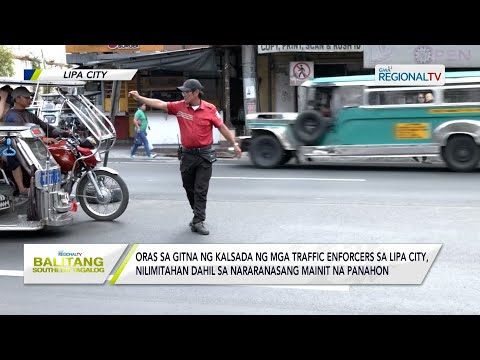 Balitang Southern Tagalog: Traffic enforcers sa Lipa City, nilimitahan ang oras sa gitna ng kalsada