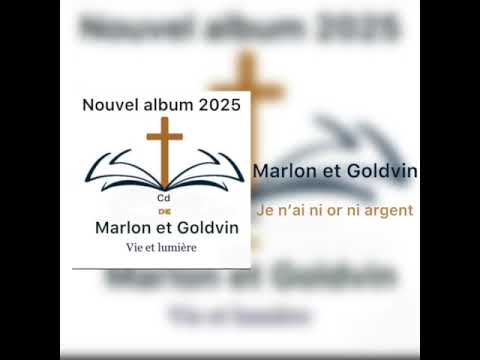 Cantique Marlon et Goldvin je n’ai ni or ni argent 2025 vie et lumière