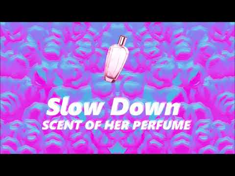 DJ NP - SLOW DOWN X SCENT OF HER PERFUME